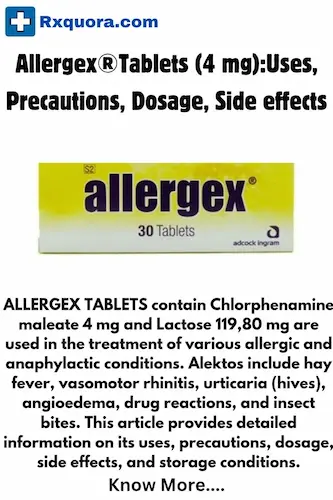 Allergex®Tablets (4 mg)Uses, Precautions, Dosage, Side effects