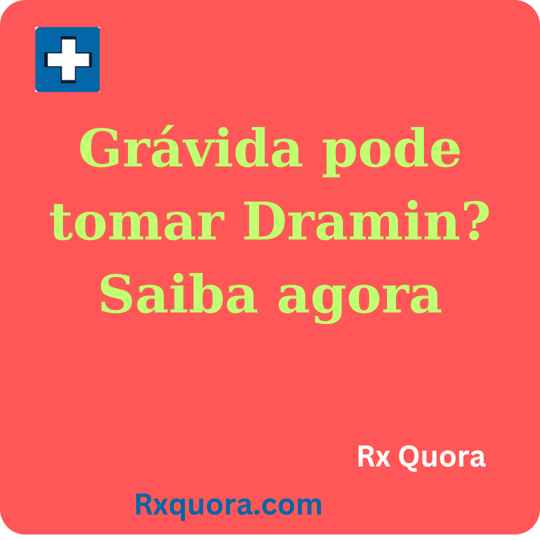 Grávida pode tomar Dramin Saiba agora